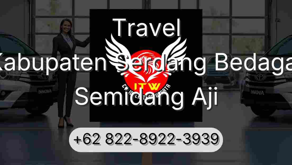 Travel Kabupaten Serdang Bedagai Semidang Aji