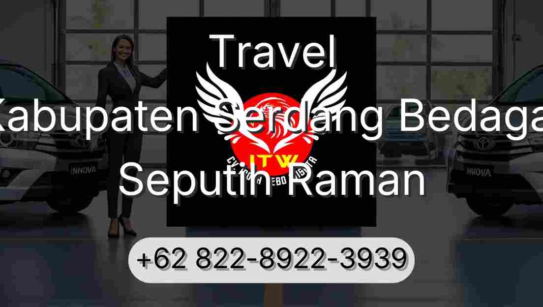 Travel Kabupaten Serdang Bedagai Seputih Raman