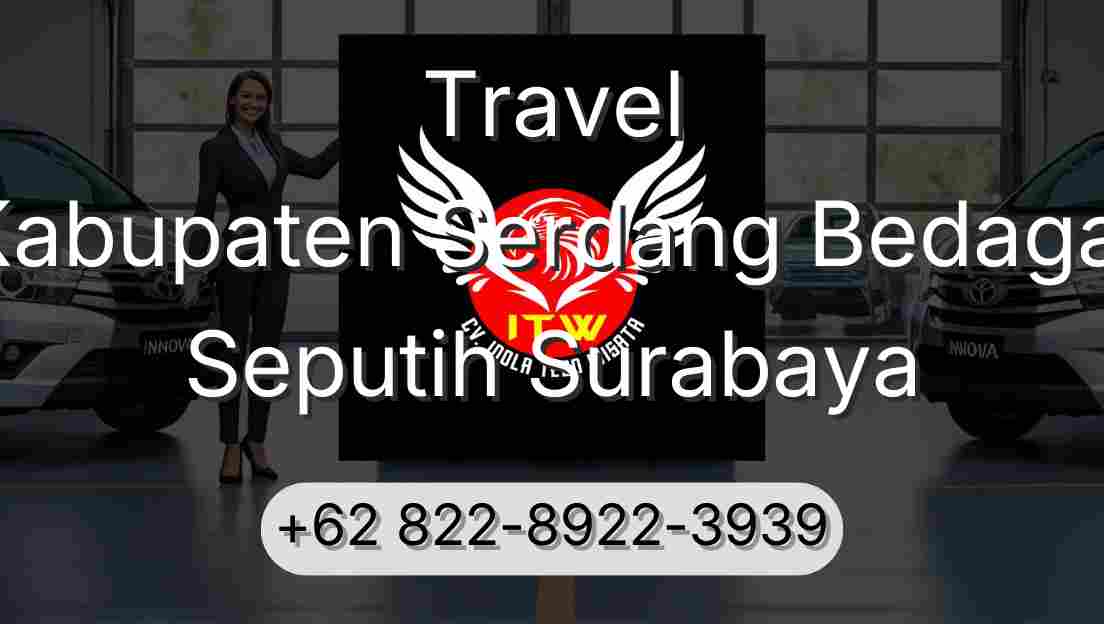 Travel Kabupaten Serdang Bedagai Seputih Surabaya