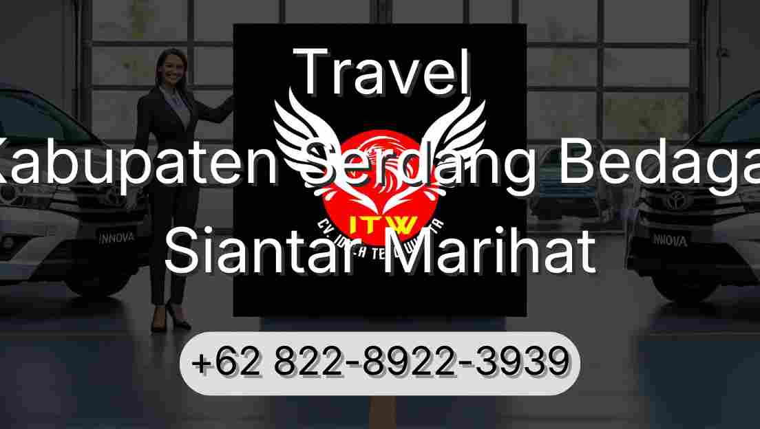 Travel Kabupaten Serdang Bedagai Siantar Marihat
