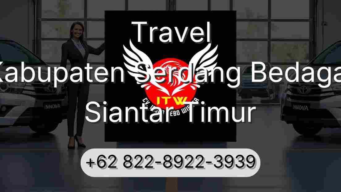 Travel Kabupaten Serdang Bedagai Siantar Timur
