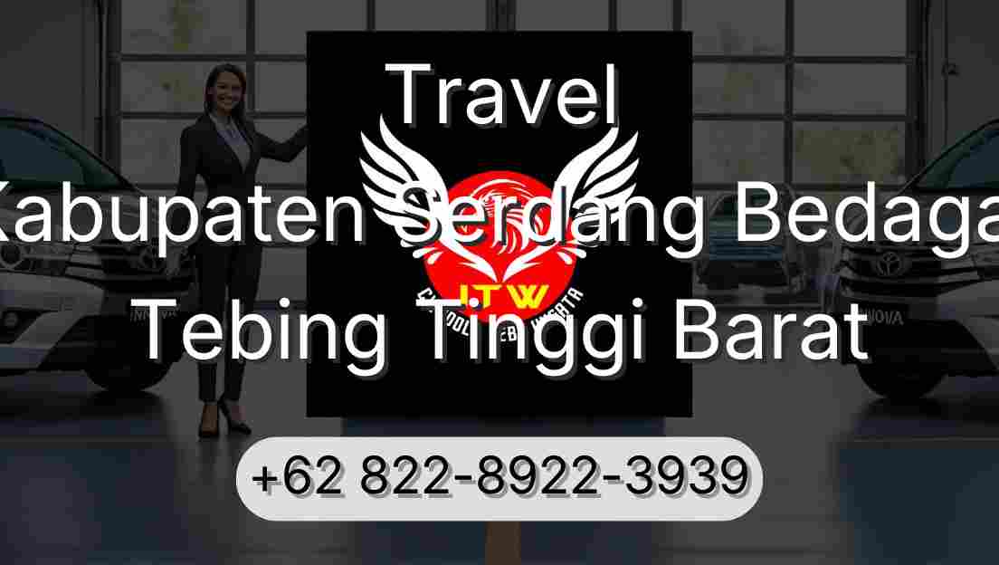 Travel Kabupaten Serdang Bedagai Tebing Tinggi Barat