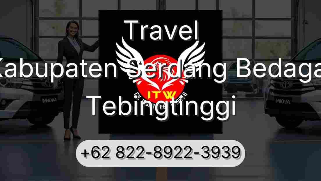 Travel Kabupaten Serdang Bedagai Tebingtinggi