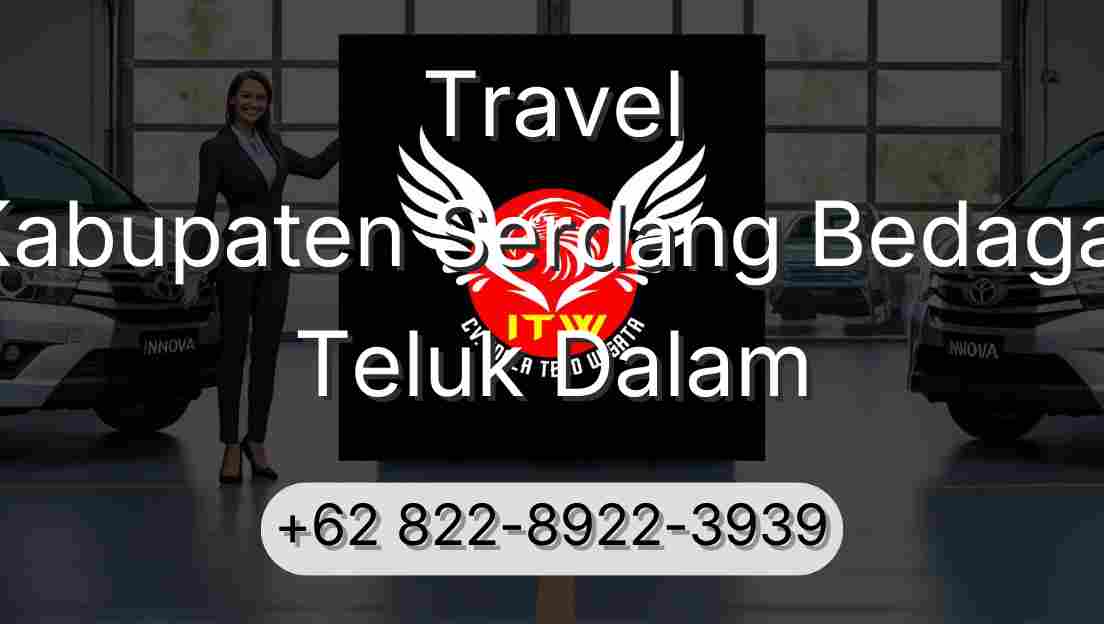 Travel Kabupaten Serdang Bedagai Teluk Dalam