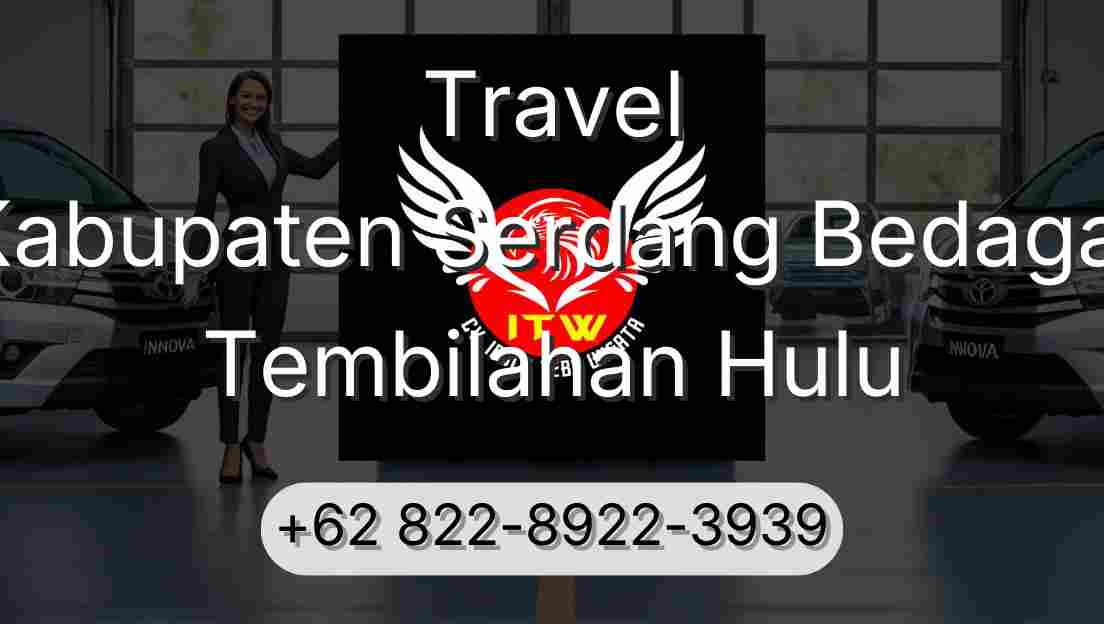 Travel Kabupaten Serdang Bedagai Tembilahan Hulu
