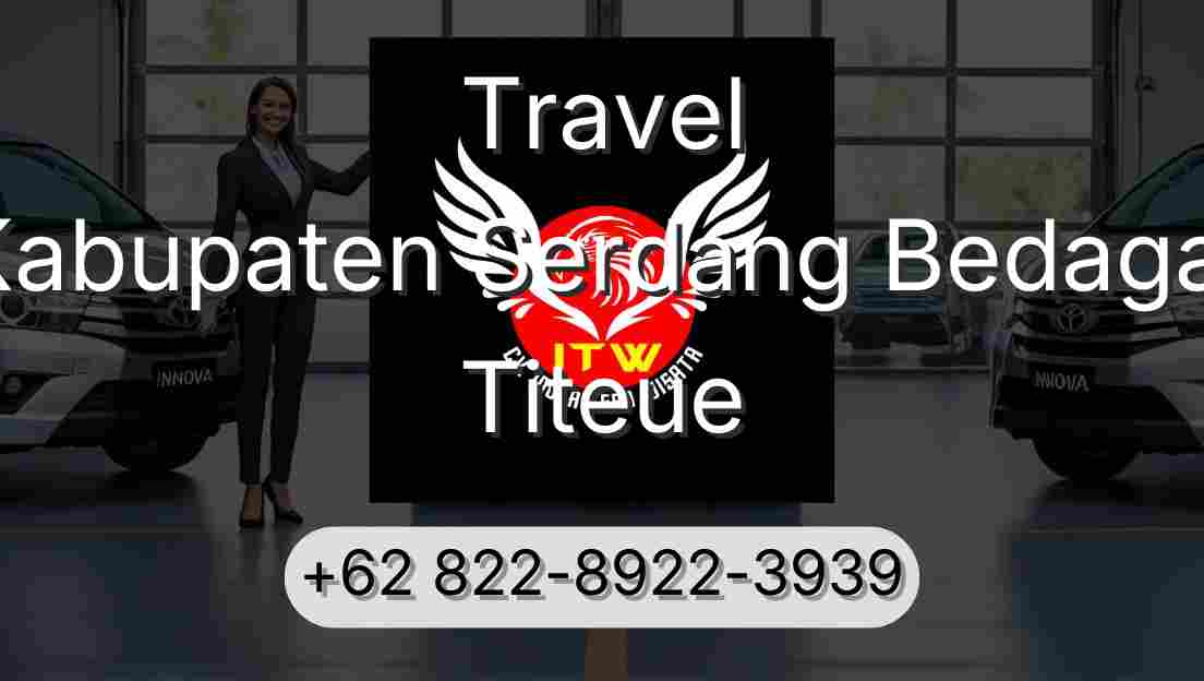Travel Kabupaten Serdang Bedagai Titeue
