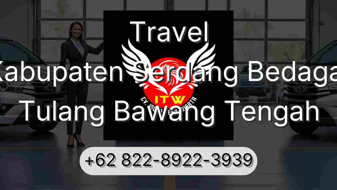 Travel Kabupaten Serdang Bedagai Tulang Bawang Tengah