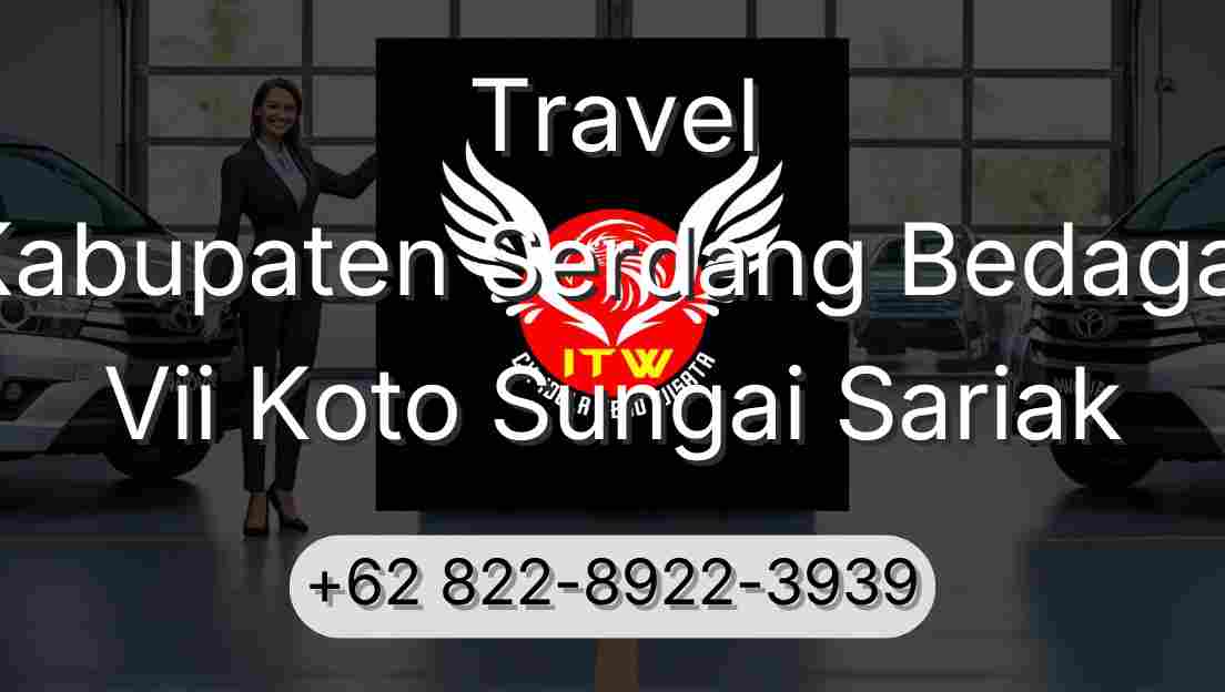 Travel Kabupaten Serdang Bedagai Vii Koto Sungai Sariak