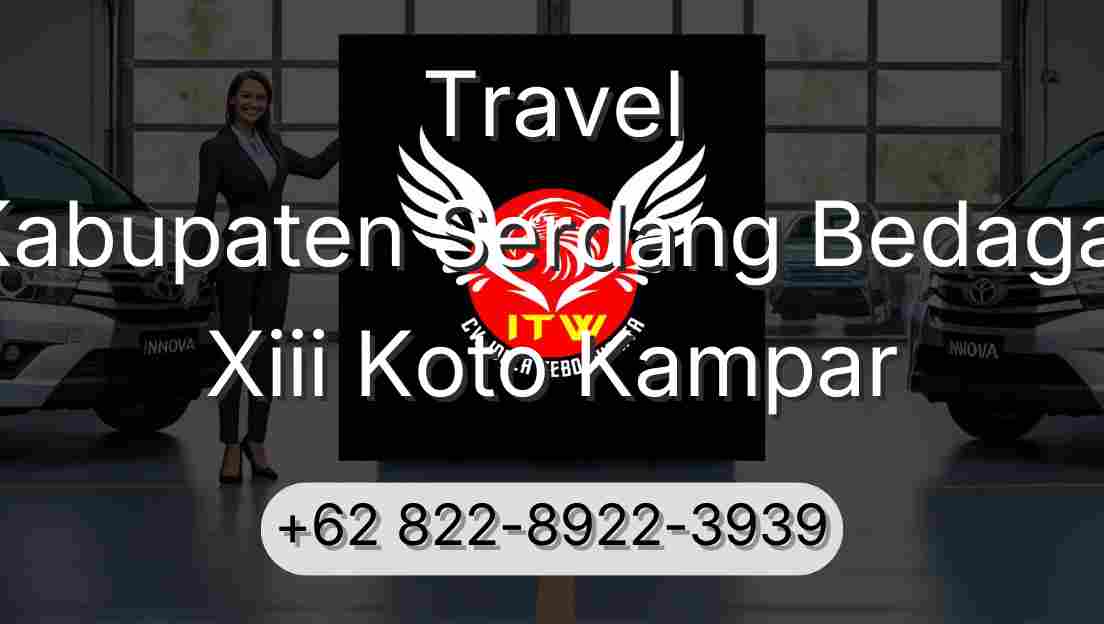 Travel Kabupaten Serdang Bedagai Xiii Koto Kampar