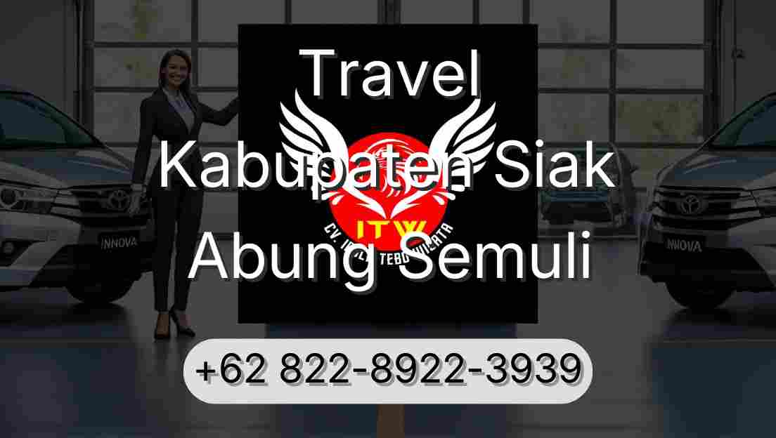 Travel Kabupaten Siak Abung Semuli