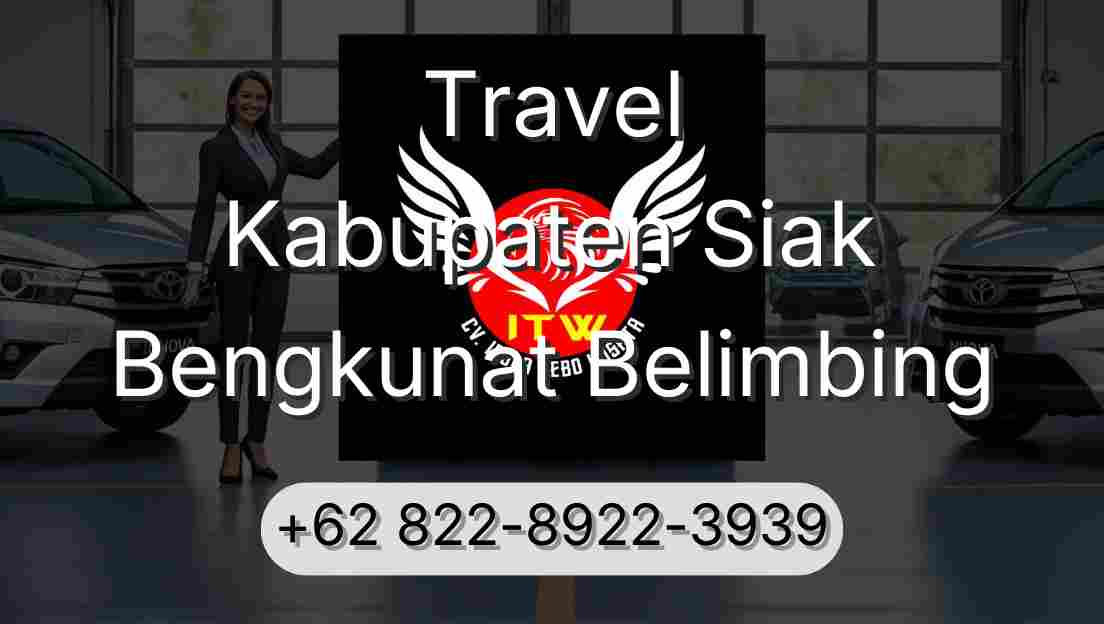 Travel Kabupaten Siak Bengkunat Belimbing