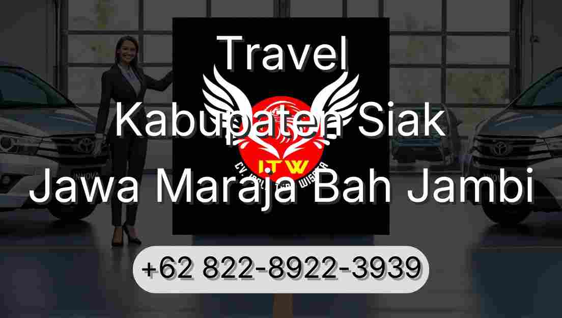 Travel Kabupaten Siak Jawa Maraja Bah Jambi