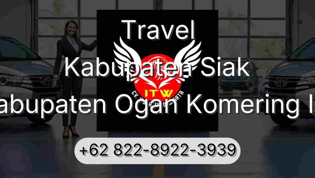 Travel Kabupaten Siak Kabupaten Ogan Komering Ilir