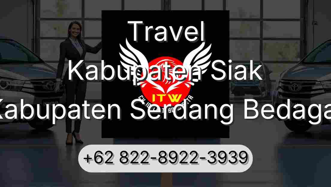 Travel Kabupaten Siak Kabupaten Serdang Bedagai