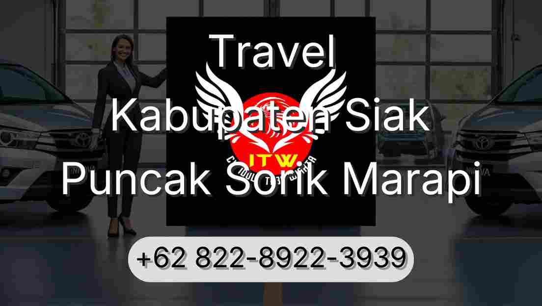 Travel Kabupaten Siak Puncak Sorik Marapi