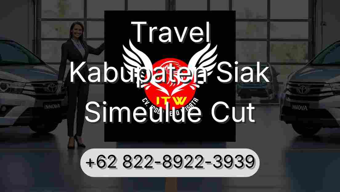Travel Kabupaten Siak Simeulue Cut