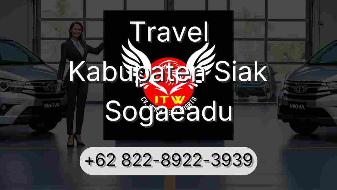 Travel Kabupaten Siak Sogaeadu