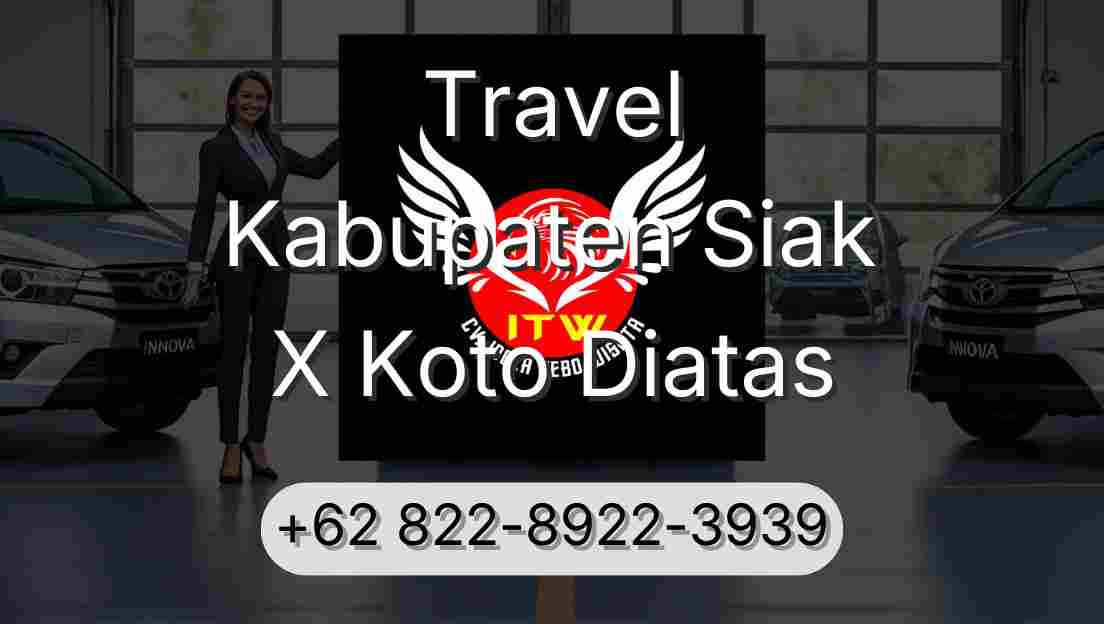 Travel Kabupaten Siak X Koto Diatas