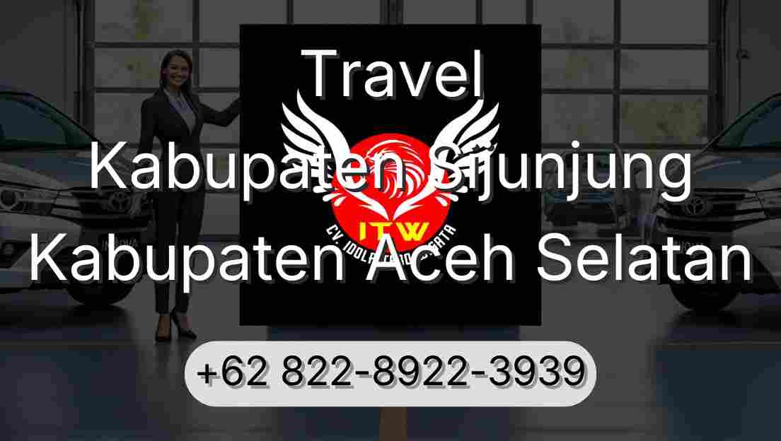 Travel Kabupaten Sijunjung Kabupaten Aceh Selatan