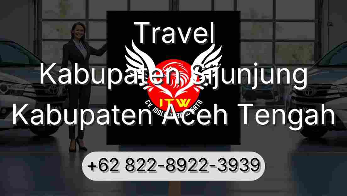 Travel Kabupaten Sijunjung Kabupaten Aceh Tengah