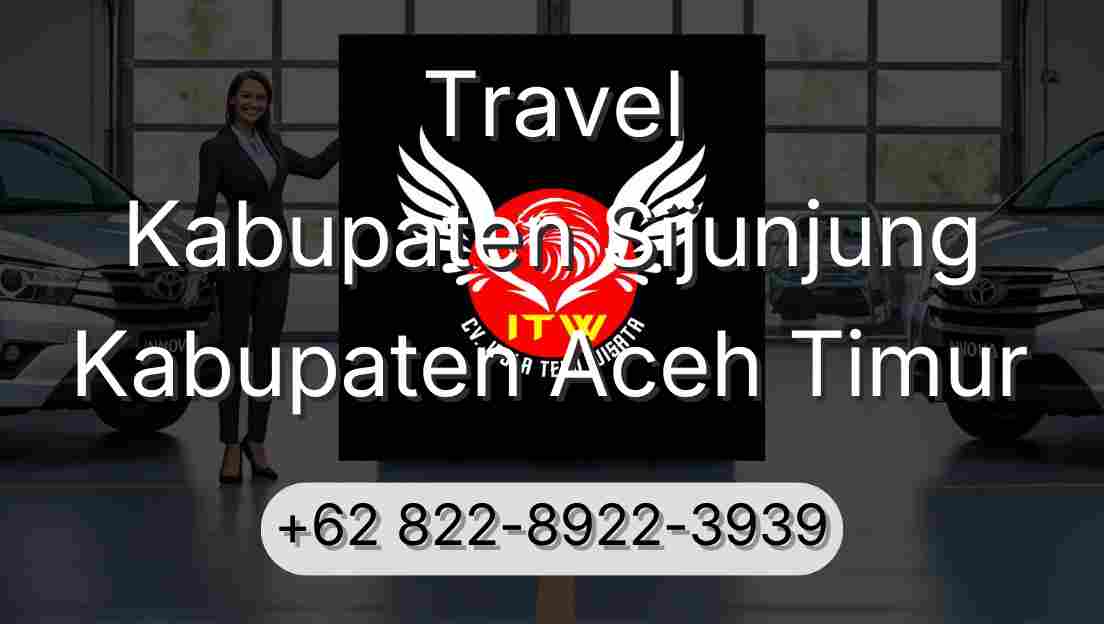 Travel Kabupaten Sijunjung Kabupaten Aceh Timur