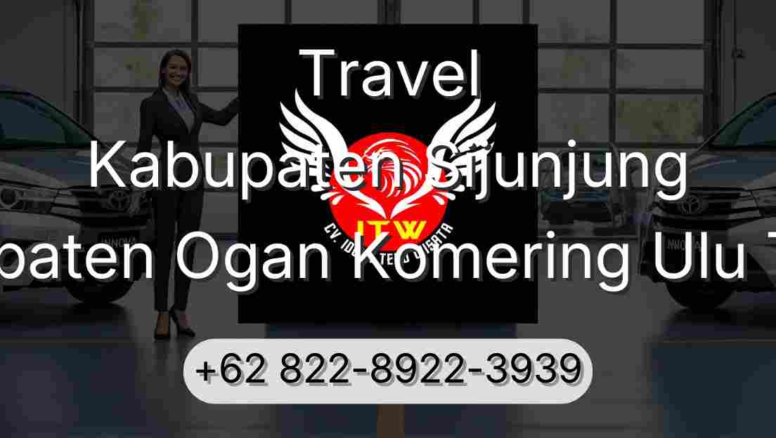 Travel Kabupaten Sijunjung Kabupaten Ogan Komering Ulu Timur