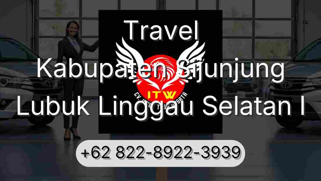 Travel Kabupaten Sijunjung Lubuk Linggau Selatan I