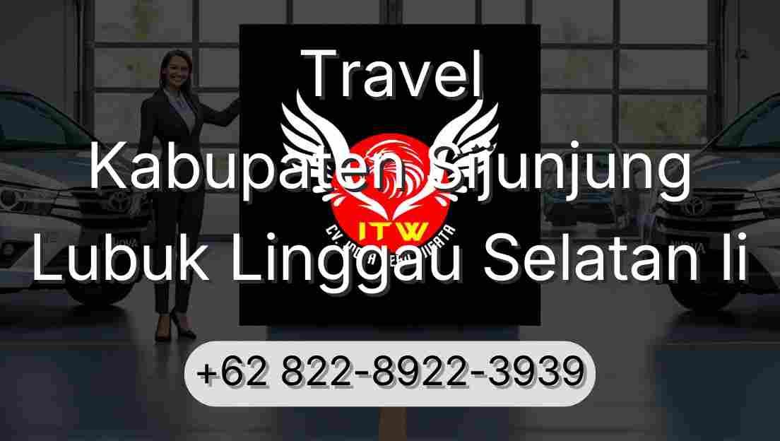 Travel Kabupaten Sijunjung Lubuk Linggau Selatan Ii