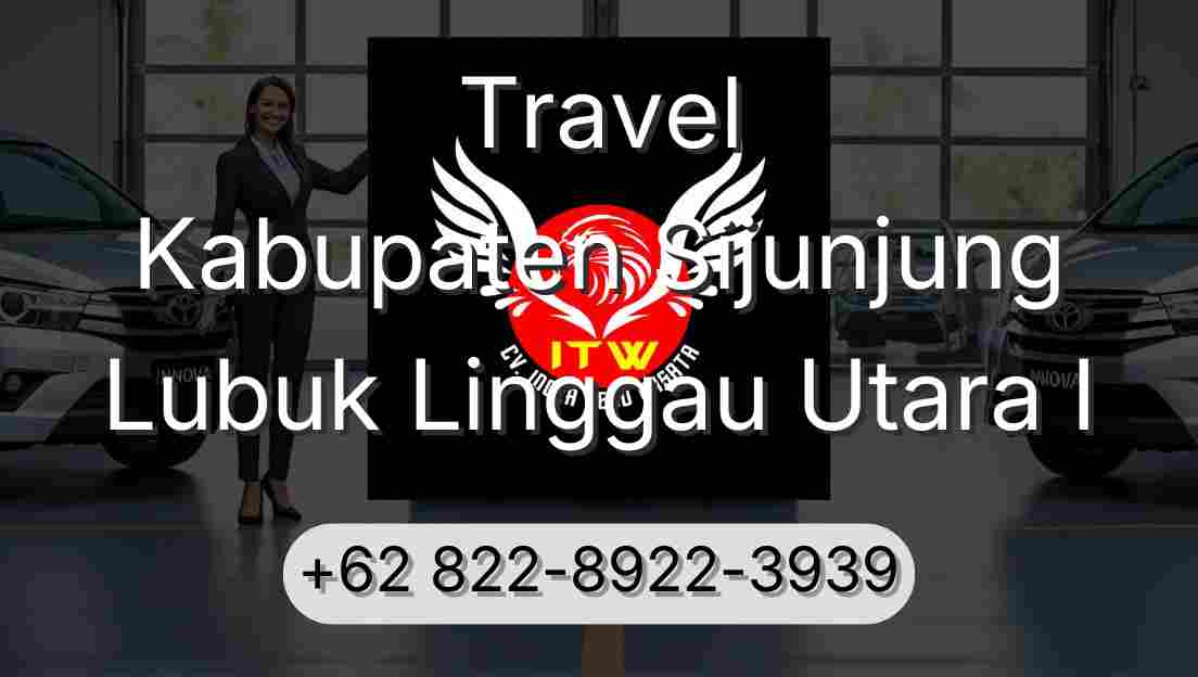 Travel Kabupaten Sijunjung Lubuk Linggau Utara I