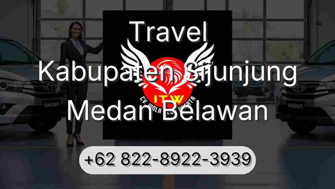 Travel Kabupaten Sijunjung Medan Belawan