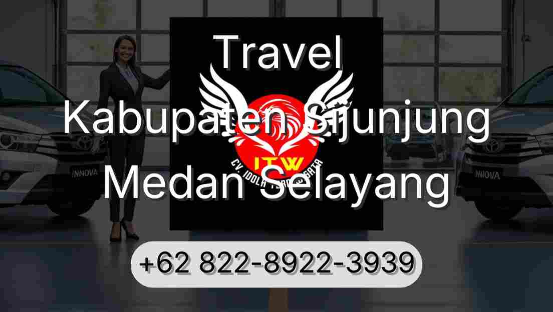Travel Kabupaten Sijunjung Medan Selayang