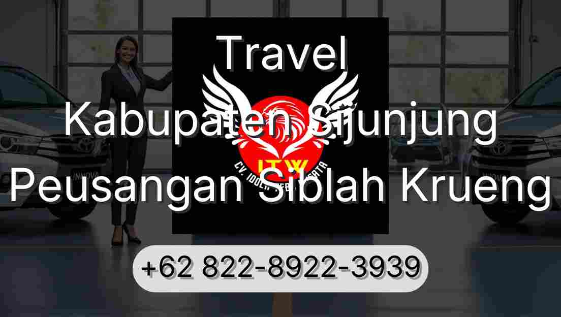 Travel Kabupaten Sijunjung Peusangan Siblah Krueng