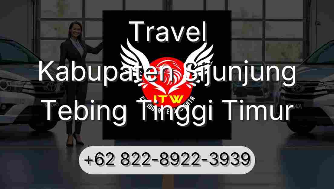 Travel Kabupaten Sijunjung Tebing Tinggi Timur