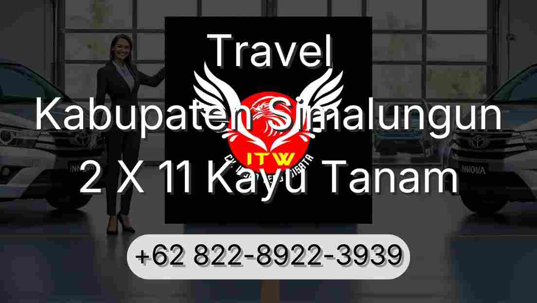 Travel Kabupaten Simalungun 2 X 11 Kayu Tanam