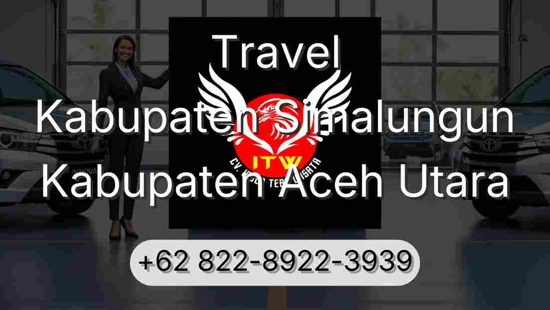 Travel Kabupaten Simalungun Kabupaten Aceh Utara
