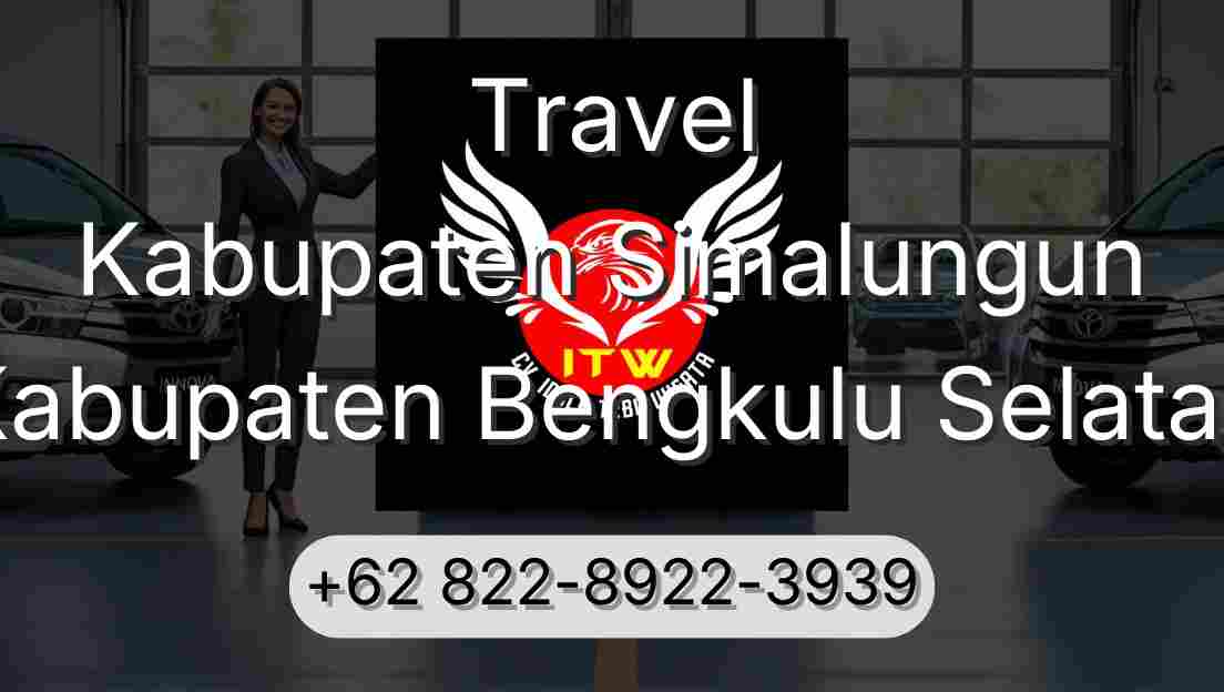 Travel Kabupaten Simalungun Kabupaten Bengkulu Selatan