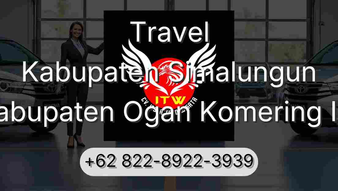 Travel Kabupaten Simalungun Kabupaten Ogan Komering Ilir