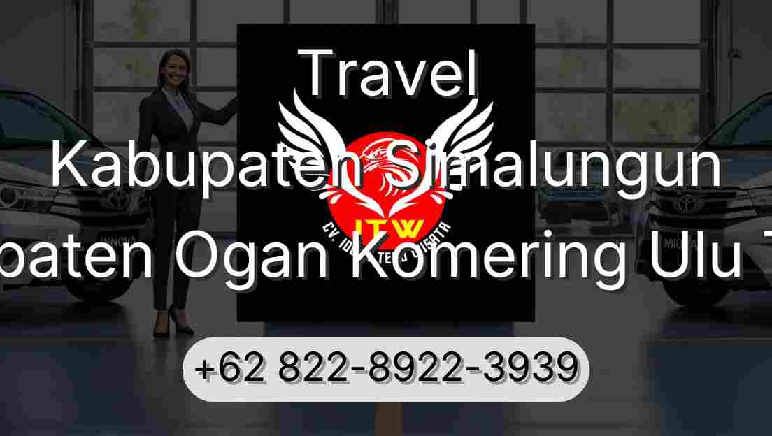Travel Kabupaten Simalungun Kabupaten Ogan Komering Ulu Timur