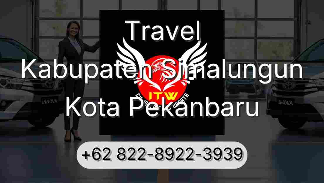 Travel Kabupaten Simalungun Kota Pekanbaru