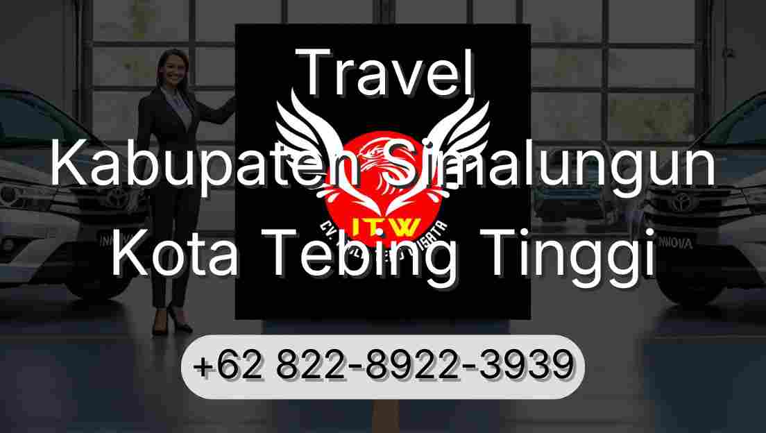 Travel Kabupaten Simalungun Kota Tebing Tinggi