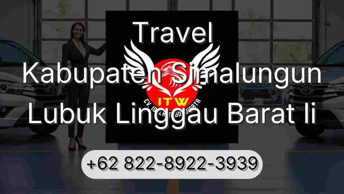 Travel Kabupaten Simalungun Lubuk Linggau Barat Ii