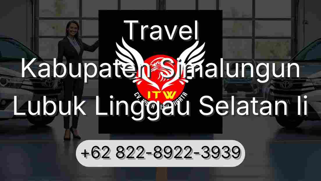 Travel Kabupaten Simalungun Lubuk Linggau Selatan Ii