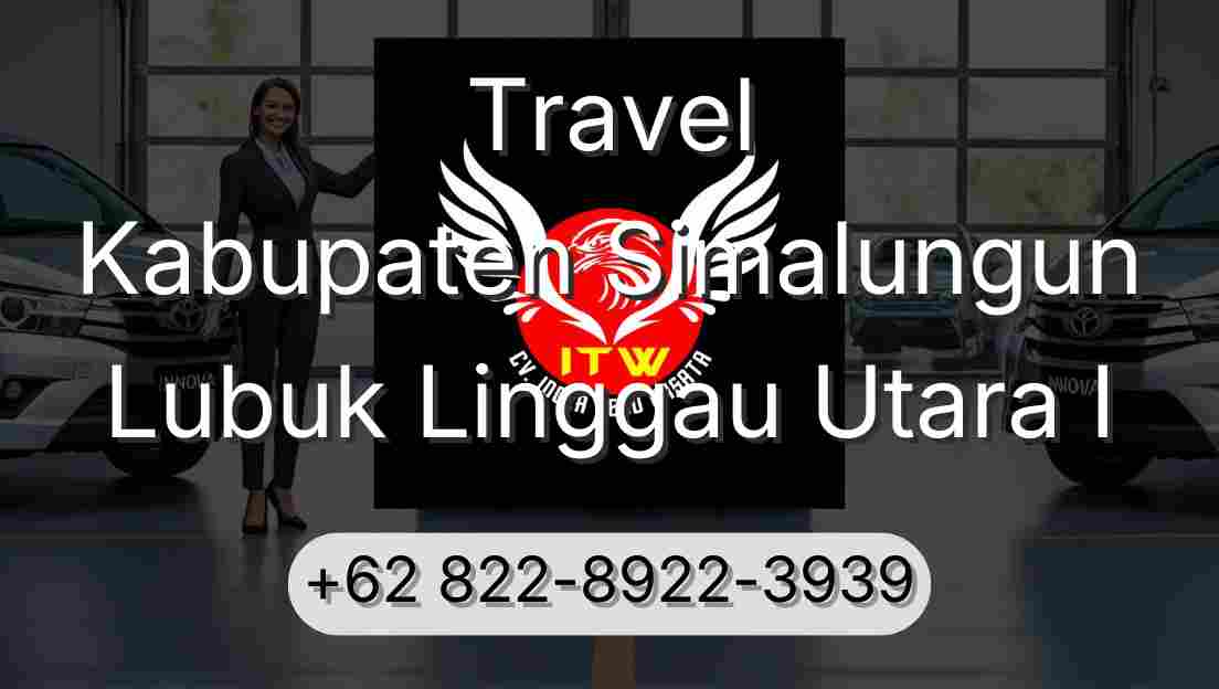 Travel Kabupaten Simalungun Lubuk Linggau Utara I