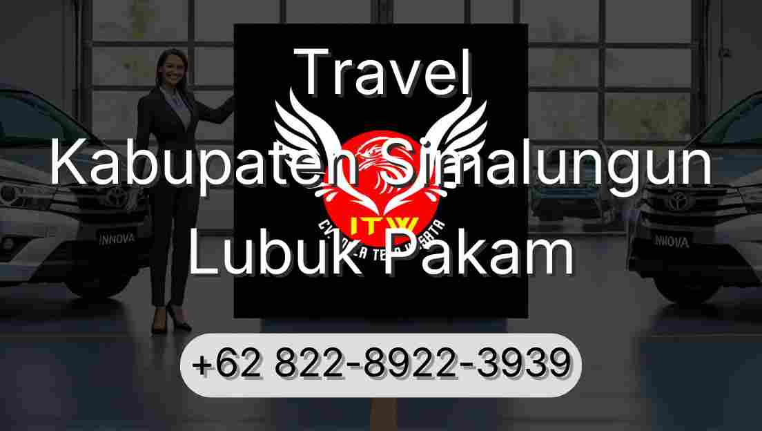 Travel Kabupaten Simalungun Lubuk Pakam