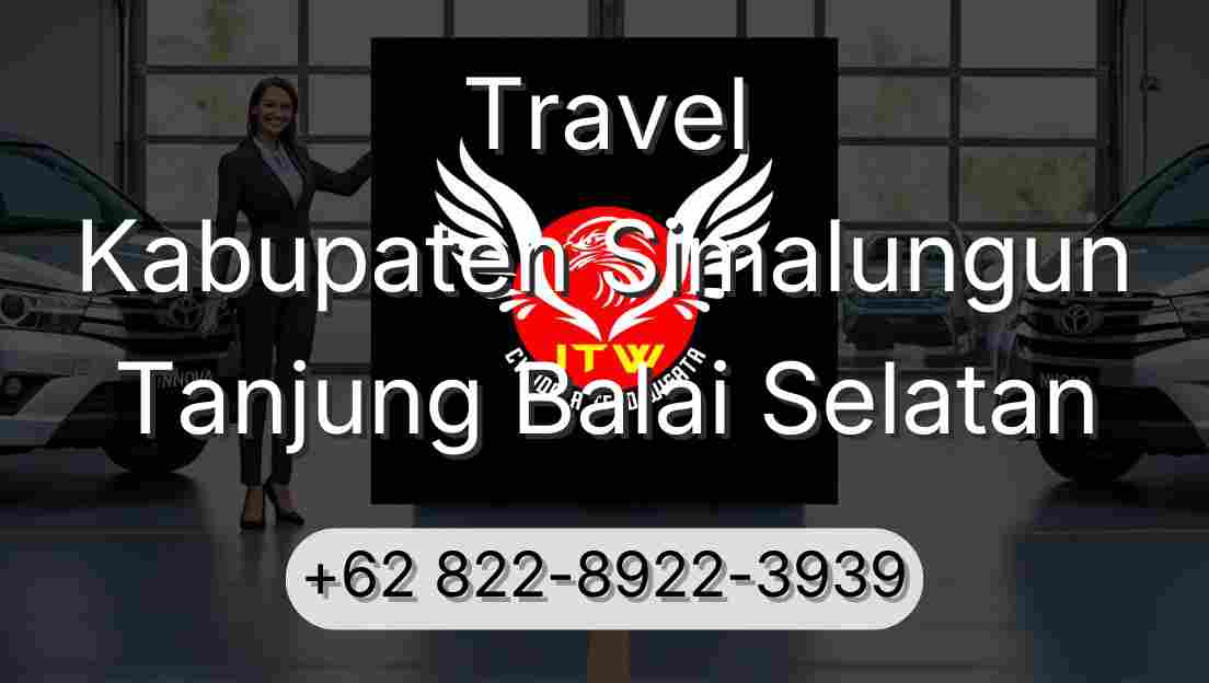 Travel Kabupaten Simalungun Tanjung Balai Selatan