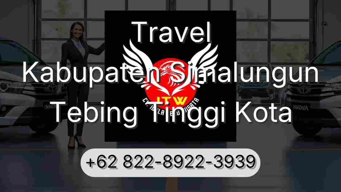 Travel Kabupaten Simalungun Tebing Tinggi Kota