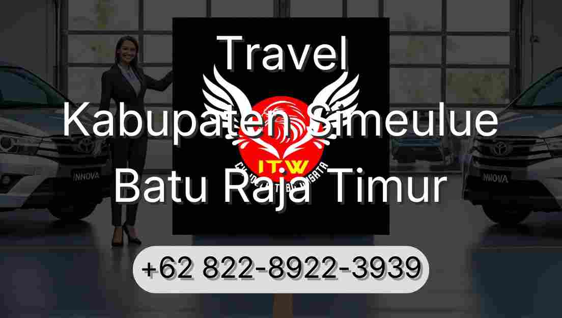 Travel Kabupaten Simeulue Batu Raja Timur