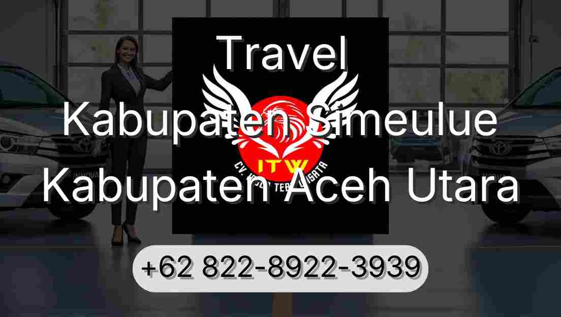 Travel Kabupaten Simeulue Kabupaten Aceh Utara