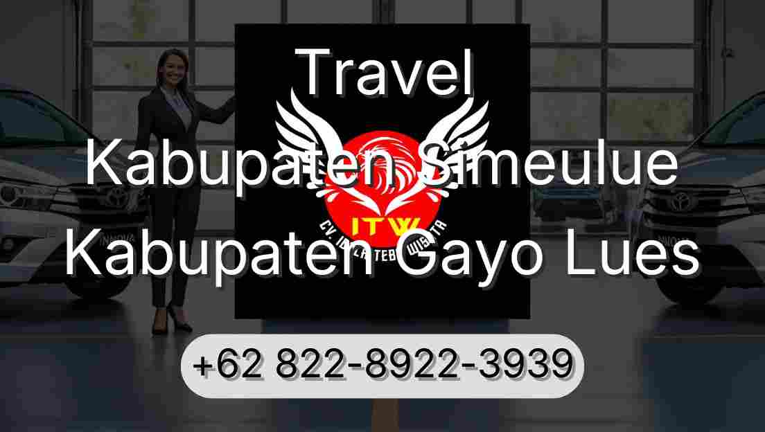 Travel Kabupaten Simeulue Kabupaten Gayo Lues