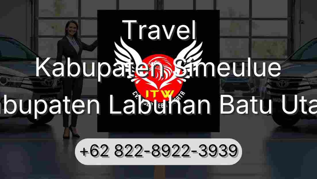 Travel Kabupaten Simeulue Kabupaten Labuhan Batu Utara